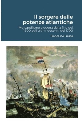 Francesco Frasca - sorgere delle potenze atlantiche, Häftad. Tillgänglighet: Lägg i varukorg