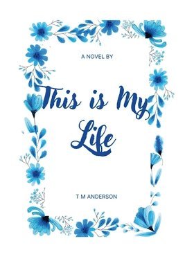 T M Anderson - This Is My Life, Häftad. Tillgänglighet: Tillfälligt slut