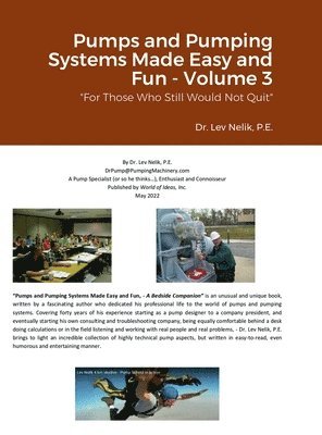 Lev Nelik - Pumps and Pumping Systems Made Easy and Fun - Volume 3, Inbunden