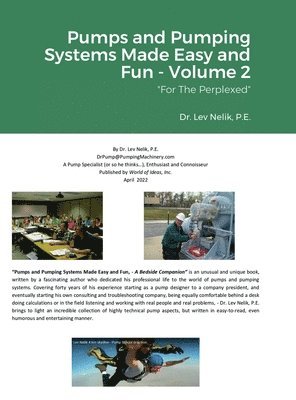 Lev Nelik - Pumps and Pumping Systems Made Easy and Fun - Volume 2, Inbunden