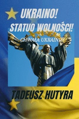 Tadeusz Hutyra - Ukraino! Statuo WolnoŚci!, Häftad