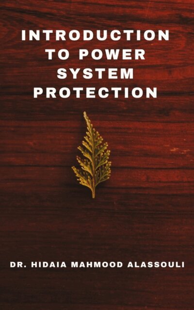 Dr. Hidaia Mahmood Alassouli - Introduction to Power System Protection, E-bok. Tillgänglighet: Lägg i varukorg