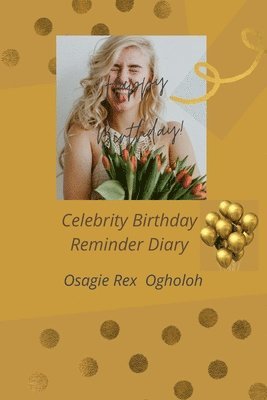 Osagie Rex Ogholoh - Celebrity Birthday Reminder Diary, Häftad. Tillgänglighet: Lägg i varukorg