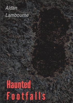 Aidan Lambourne - Haunted Footfalls, Häftad