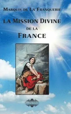Marquis De La Franquerie - mission divine de la France, Inbunden. Tillgänglighet: Lägg i varukorg