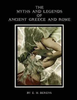 E.M. BERENS - MYTHS AND LEGENDS OF ANCIENT GREECE AND ROME (Illustrated) Paperback II, Häftad. Tillgänglighet: Tillfälligt slut