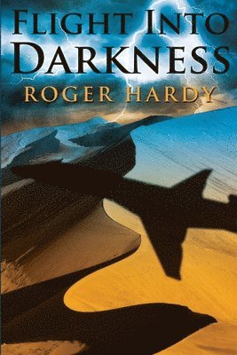 Roger Hardy - Flight Into Darkness, Häftad