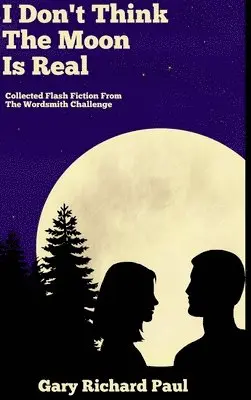 Gary Paul - I Don't Think The Moon Is Real, Inbunden. Tillgänglighet: Lägg i varukorg