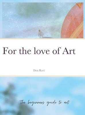 Don Ravi - For the love of Art, Inbunden. Tillgänglighet: Lägg i varukorg
