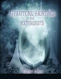 Apparitions, Hauntings and Poltergeists (2nd edition)