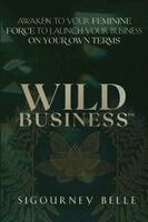 Sigourney Belle - Wild Business, Häftad