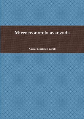Xavier Martinez-Giralt - Microeconomía avanzada, Häftad