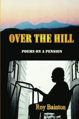 Roy Bainton - Over the Hill, Häftad. Tillgänglighet: Lägg i varukorg