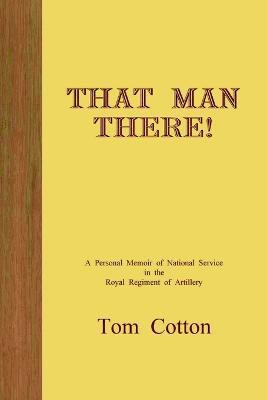Tom Cotton - That Man There!, Häftad. Tillgänglighet: Lägg i varukorg