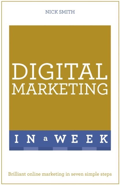 Nick Smith - Digital Marketing In A Week, E-bok