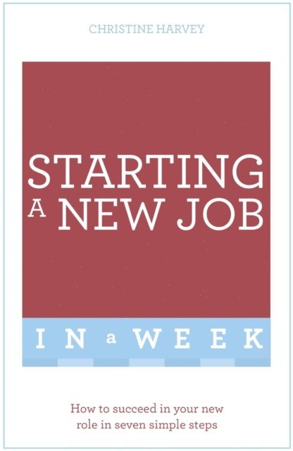 Christine Harvey - Starting A New Job In A Week, E-bok
