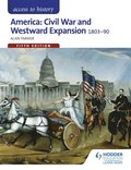 Access to History: America: Civil War and Westward Expansion 1803-1890 Fifth Edition