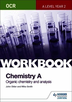 John Older, Mike Smith - OCR A-Level Year 2 Chemistry A Workbook: Organic chemistry and analysis, Häftad