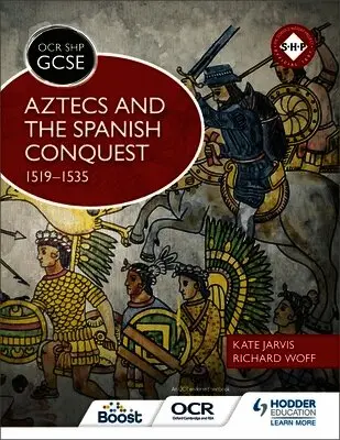 OCR GCSE History SHP: Aztecs and the Spanish Conquest, 1519-1535