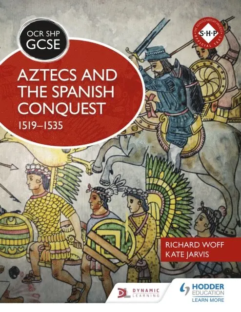 Kate Jarvis, Richard Woff - OCR GCSE History SHP: Aztecs and the Spanish Conquest, 1519-1535, E-bok. Tillgänglighet: Lägg i varukorg