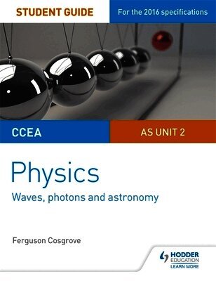 Ferguson Cosgrove - CCEA AS Unit 2 Physics Student Guide: Waves, photons and astronomy, Häftad