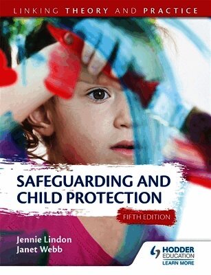 Jennie Lindon, Janet Webb - Safeguarding and Child Protection 5th Edition: Linking Theory and Practice, Häftad. Tillgänglighet: Lägg i varukorg