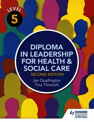 Tina Tilmouth, Jan Quallington - Level 5 Diploma in Leadership for Health and Social Care 2nd Edition, Häftad