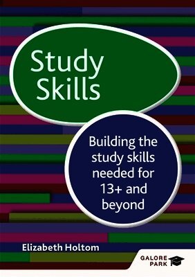 Elizabeth Holtom - Study Skills 13+: Building the study skills needed for 13+ and beyond, Häftad