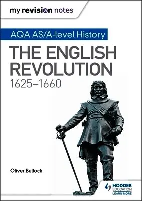 My Revision Notes: AQA AS/A-level History: The English Revolution, 1625-1660