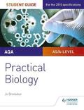 AQA A-level Biology Student Guide: Practical Biology