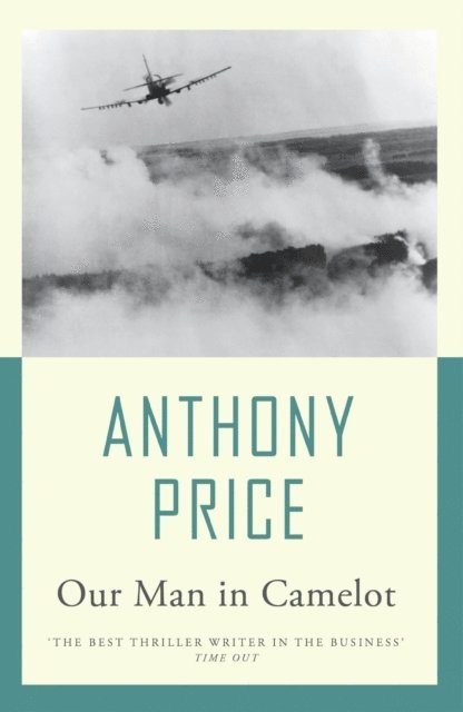 Anthony Price - Our Man in Camelot, E-bok