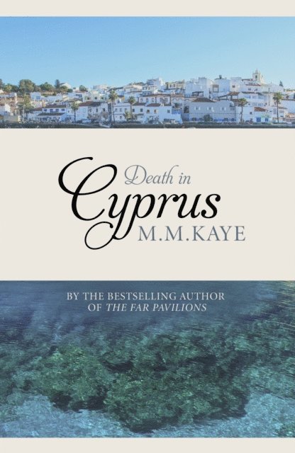M. M. Kaye - Death in Cyprus, E-bok
