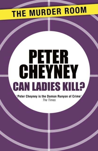 Peter Cheyney - Can Ladies Kill?, E-bok
