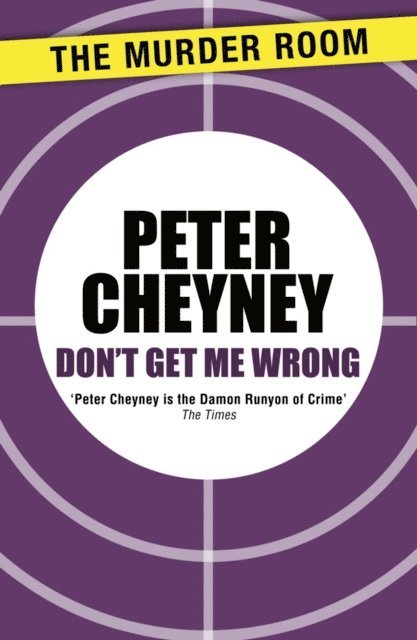 Peter Cheyney - Don't Get Me Wrong, E-bok