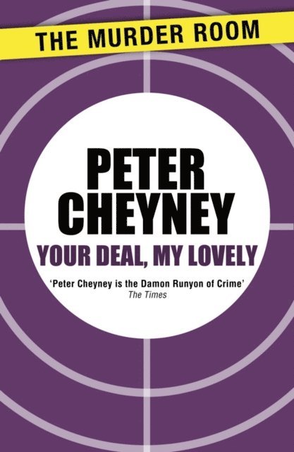 Peter Cheyney - Your Deal, My Lovely, E-bok
