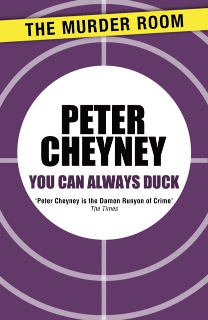 Peter Cheyney - You Can Always Duck, E-bok