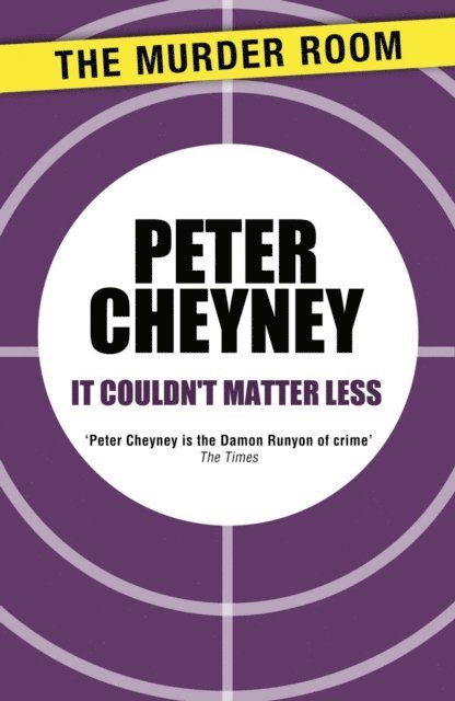 Peter Cheyney - It Couldn't Matter Less, E-bok
