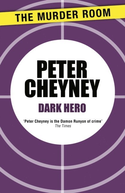 Peter Cheyney - Dark Hero, E-bok