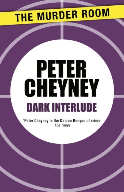 Peter Cheyney - Dark Interlude, E-bok