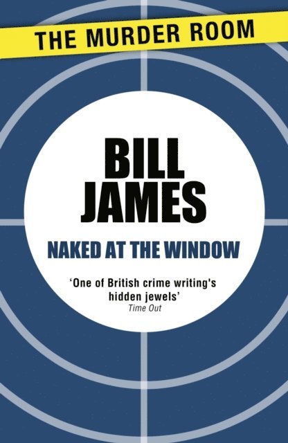 Bill James - Naked at the Window, E-bok