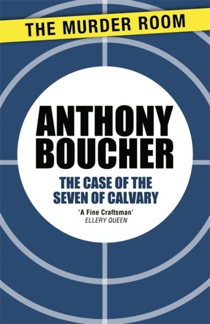 Anthony Boucher - Case of the Seven of Calvary, E-bok