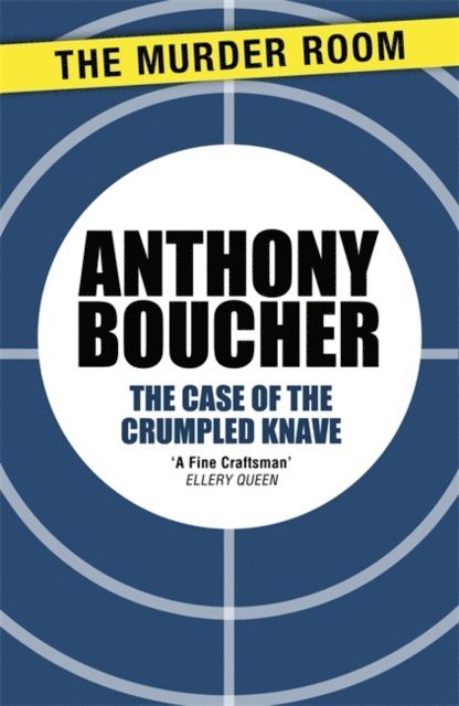 Anthony Boucher - Case of the Crumpled Knave, E-bok