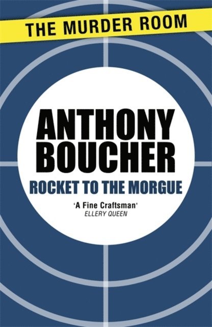 Anthony Boucher - Rocket to the Morgue, E-bok