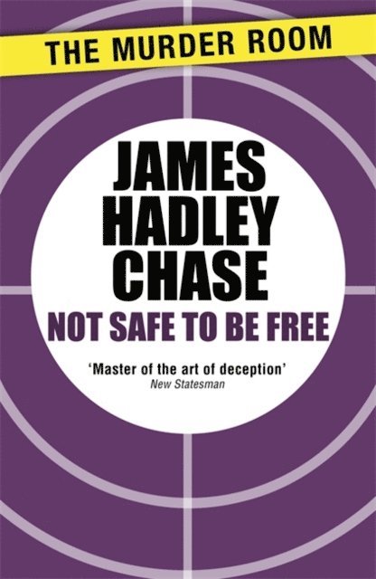 James Hadley Chase - Not Safe to be Free, E-bok