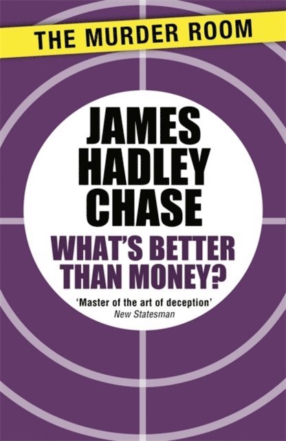 James Hadley Chase - What's Better Than Money?, E-bok