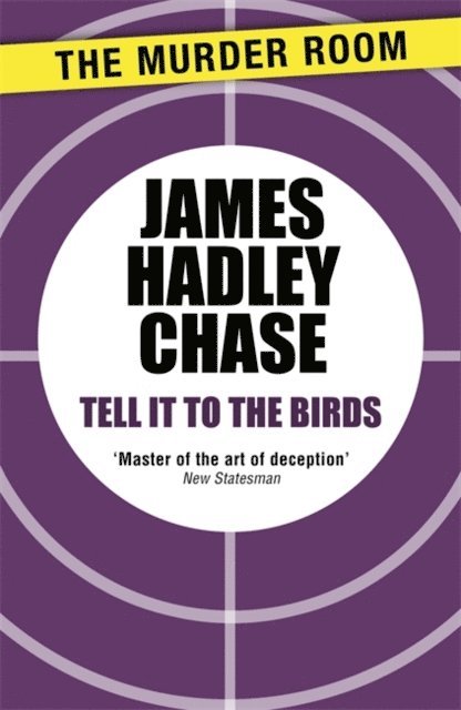 James Hadley Chase - Tell It to the Birds, E-bok