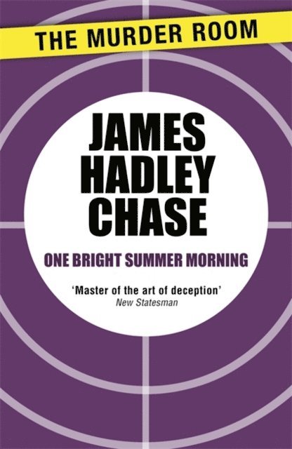 James Hadley Chase - One Bright Summer Morning, E-bok