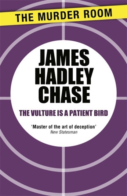 James Hadley Chase - Vulture is a Patient Bird, E-bok