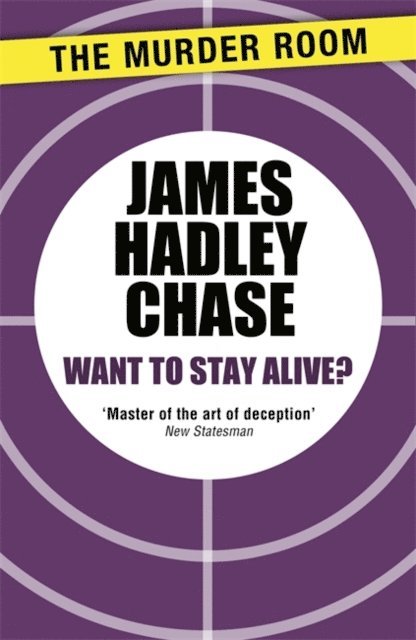 James Hadley Chase - Want to Stay Alive?, E-bok