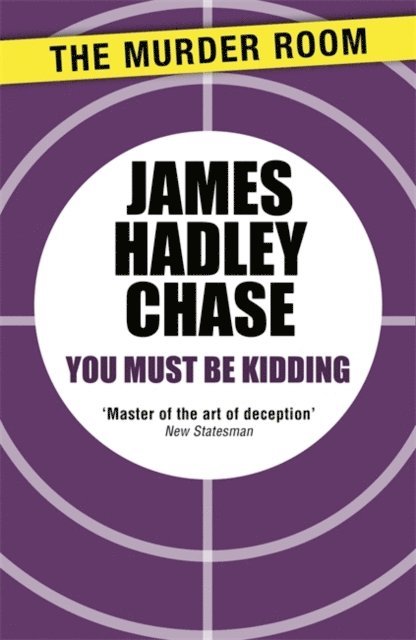 James Hadley Chase - You Must Be Kidding, E-bok